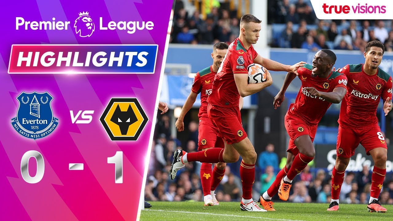 #ไฮไลท์ฟุตบอล [ เอฟเวอร์ตัน 0 - 1 วูล์ฟแฮมป์ตัน ] พรีเมียร์ลีก อังกฤษ 2023