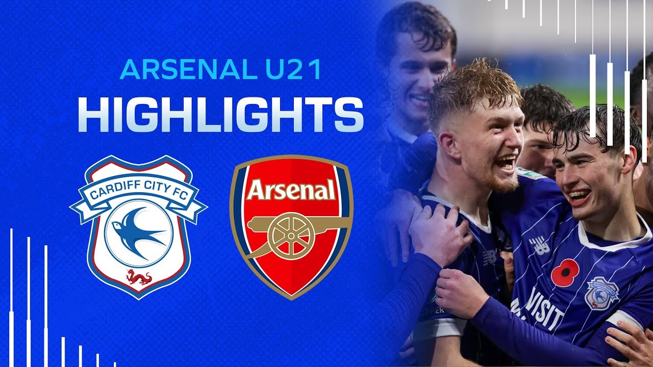 #ไฮไลท์ฟุตบอล [ คาร์ดิฟฟ์ ซิตี้ 3 - 1 อาร์เซน่อล(U21) ] จอห์นสโตนส์ เพนท์โทรฟี่ อังกฤษ 2025/12.11.68